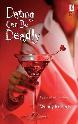 Title details for Dating Can Be Deadly by Wendy Roberts - Wait list